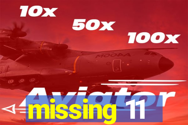 missing 11